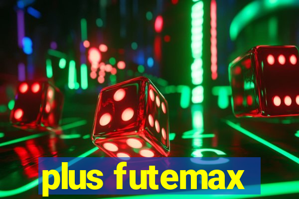 plus futemax